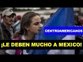 CENTROAMERICANOS LE DEBEN MUCHO A MEXICO