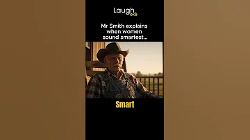 Mr Smith Explains When Women Sound Smart Funny Comedy 