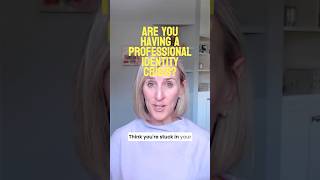 Are you having a professional identity crisis?