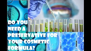 Do you need a cosmetic preservative?