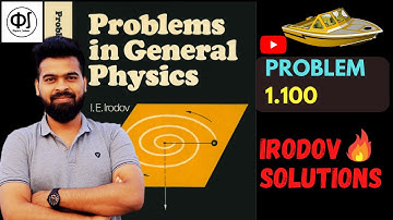 Irodov 1.100  || I E Irodov problem 1.100 || I E Irodov solution Mechanics