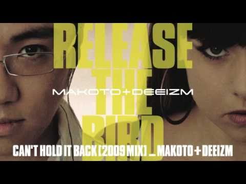 Makoto & Deeizm - Can't Hold It Back