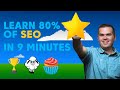 Learn 80% of SEO in 9 Minutes Flat