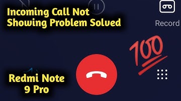 Fix Redmi Note 9 Pro Incoming Call Not Showing Problem Solved