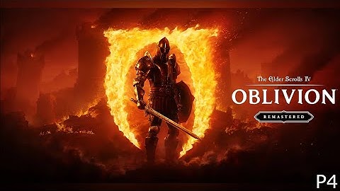 Oblivion Remastered - FIRST TIME PLAYTHROUGH - Part 4