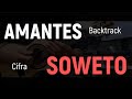 Amantes - Soweto / Cifra   Solo   Backtrack