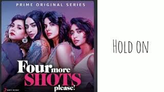 Hold On | Medha Sahi | Four More Shots Please | Full Audio Song