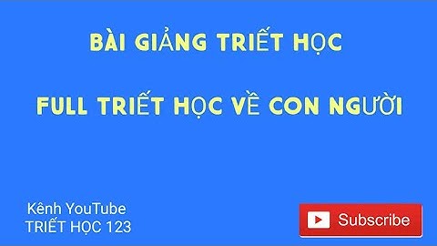 Full triết học về con người (con người, quần chúng nhân dân, cá nhân, vĩ nhân, lãnh tụ)
