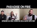 Paradise on Fire Episode 10: Will Chris Go On A Date With Me | Q&A Style