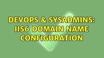 DevOps & SysAdmins: iis6 domain name configuration