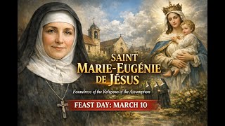Saint Marieeugnie De Jsus  Foundress Of The Religious Of The Assumption  Feast Day March 10th