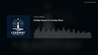 Finding Purpose in Serving Others