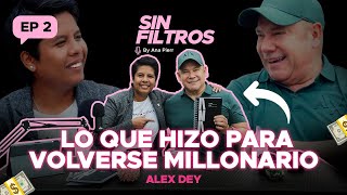 Cómo ganar TU PRIMER MILLÓN de dólares | Sin Filtros con Ana Pierr EP. 2 ft Alex Dey