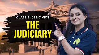 The Judiciary Class 8 ICSE Civics | Selina Chapter 3 | Supreme Courts & Judges