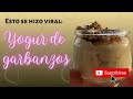 Receta de yogur viral proteico sin lcteos con garbanzos fermentacin salvaje