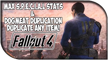 Fallout 4 - Max S.P.E.C.I.A.L. Stats (Right Out of the Vault!) and Duplicate Any Item!