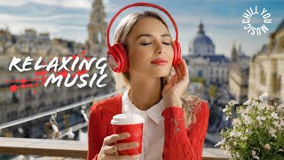 Relaxing Music 🎶 For Stress Relief, Anxiety with instrumental Bossa Nova songs • Heal Mind, Body 🌿