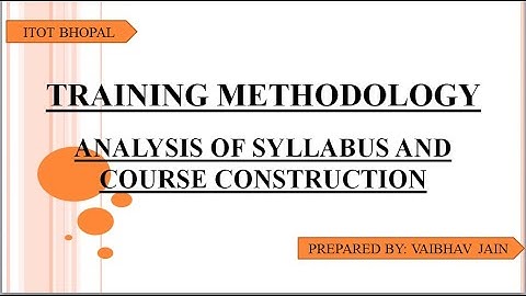 ANALYSIS OF SYLLABUS AND COURSE CONSTRUCTION|PRINCIPLES OF TEACHING|TRAINING METHODOLOGY|POT|TM|