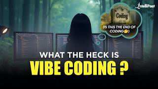 What Is Vibe Coding (End of Coding🤔) | Vibe Coding Tutorial For Beginners | Intellipaat