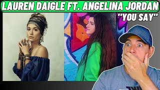 Lauren Daigle ft Angelina Jordan - You Say Reaction