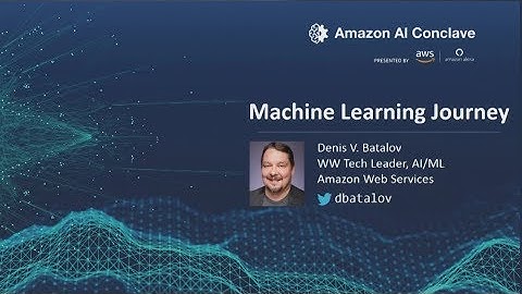 Amazon AI Conclave 2019: AI at Amazon by Denis Batalov