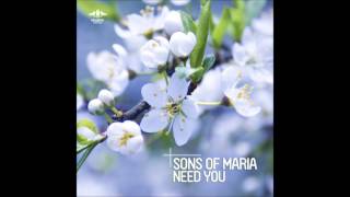 Sons Of Maria - Need You (Original Mix)