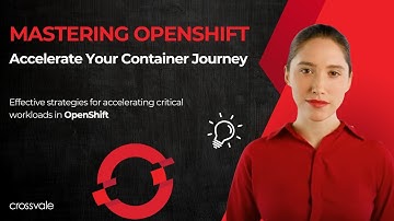 Master OpenShift: Accelerate Your Container Journey | Crossvale