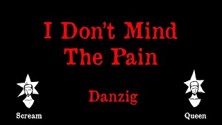 Danzig - I Don't Mind The Pain - Karaoke