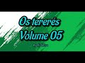 Dj Celso - Os Tererés Vol.05(Relíquia)