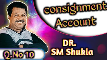 Consignment Account Q.No10 Question From SM Shukla |RAJUSENGUPTA classes ||
