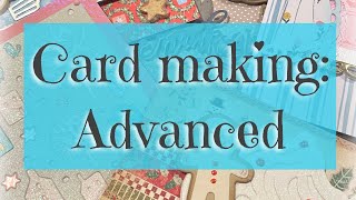 Card making: Advanced ~ making professionallooking cards with simple techniques and planning