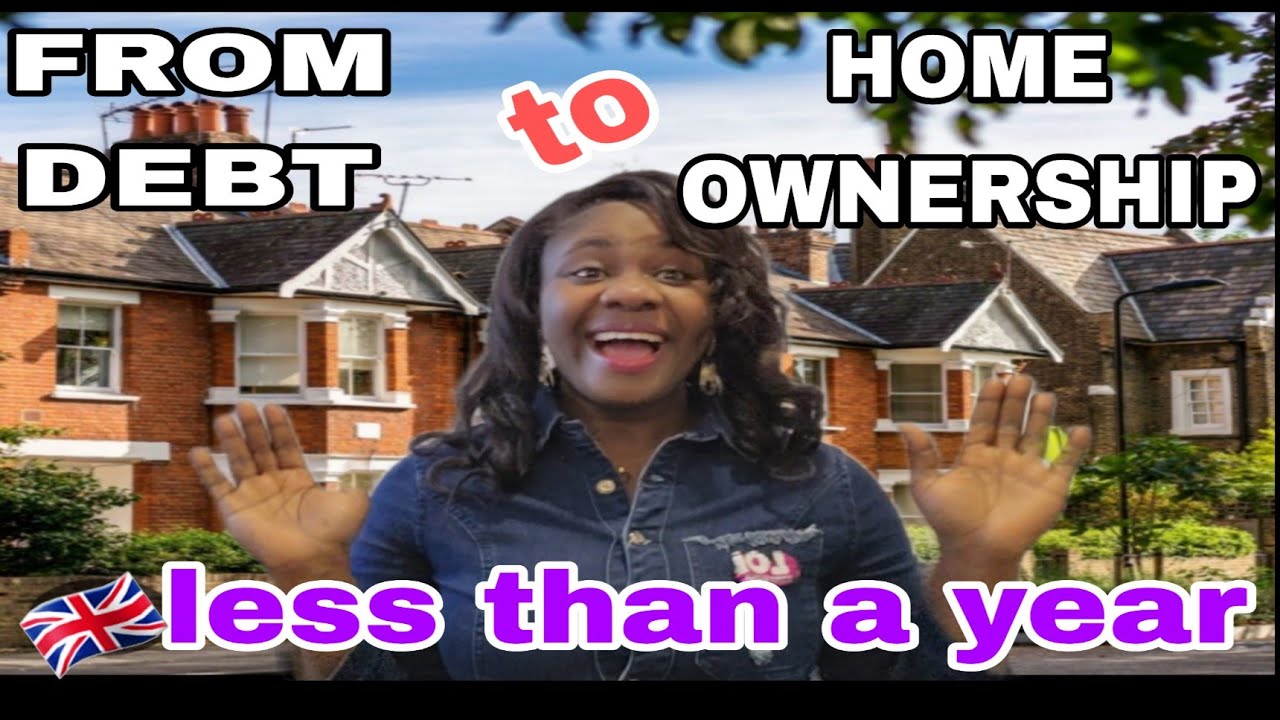 12 WAYS I BECAME DEBT FREE AND BOUGHT A HOUSE IN LESS THAN A YEAR IN UK / SOLO BUYER 