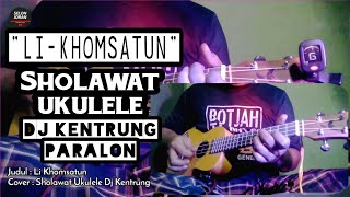 Sholawat Dj kentrung Ukulele | LI KHOMSATUN