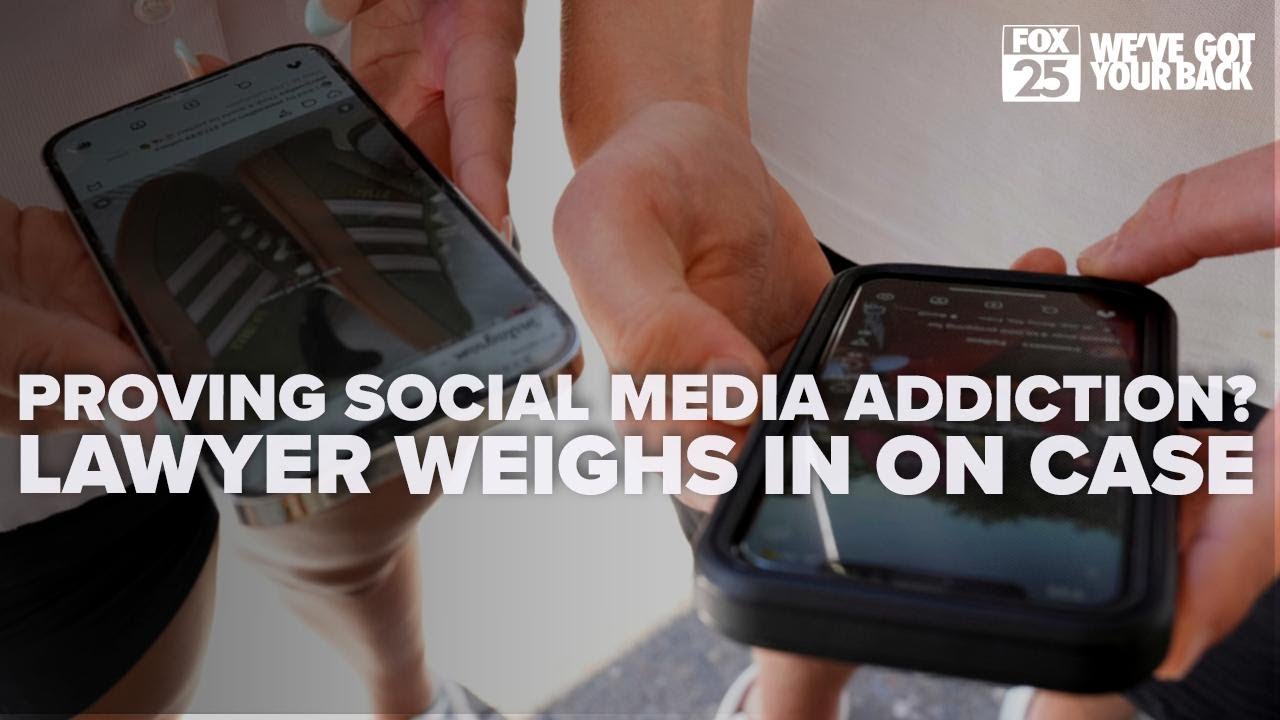 Proving social media addiction? Lawyer weighs in on landmark case