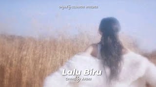 【SONG COVER】Lalu Biru - Eleanor Whisper (By Aruna)