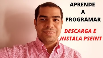 COMO DESCARGAR E INSTALAR PSEINT FÁCIL Y RÁPIDO APRENDE A PROGRAMAR 2021- TUTORIAL