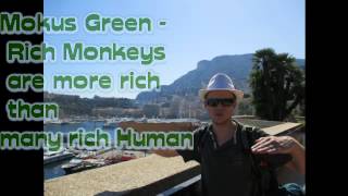 Rich Monkeys are more rich than rich Human - Mokus Green