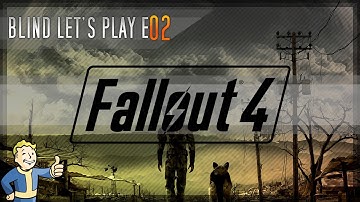 Fallout 4 - Blind Let