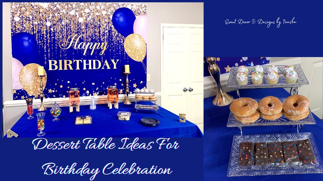 Birthday Party Ideas | Dessert Table Setup For Birthday ...