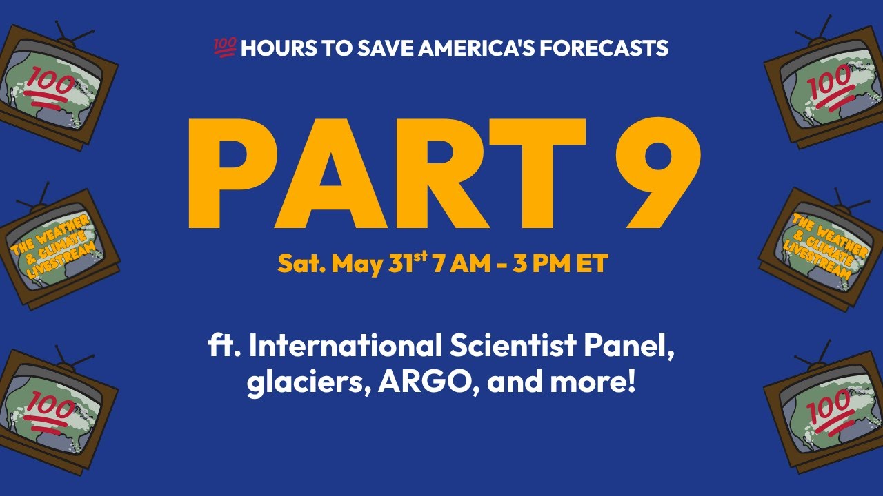 The 100-Hour Weather & Climate Livestream, Part 9
