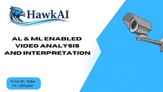 HawkAI – AI/ML-Powered Smart Surveillance System | SIH 2025 | Team ID:83891