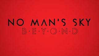 No Man's Sky: Beyond - Announcement Trailer