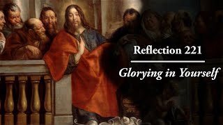 Reflection 221: Glorying in Yourself