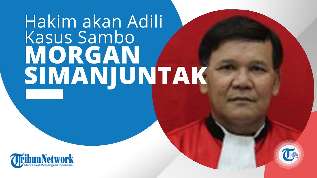 Profil Morgan Simanjuntak ialah Salah Satu Hakim yang akan adili Sambo ...