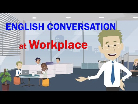 English Conversation At Work - Topics Situations That May Happen At Workplace