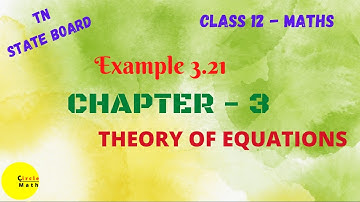 Class 12 Maths in Tamil | Chapter 3 | Example 3.21 | Theory of Equations