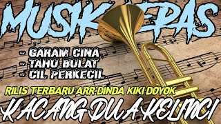 KACANG 2 KELINCI - MUSIK SANTUY FULL RILISAN TERBARU ARR DINDA KIKI DOYOK