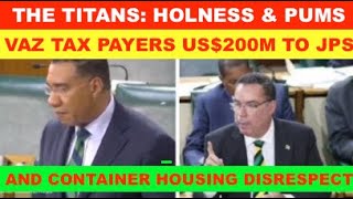 Download Lagu THE TITANS: HOLNESS  PUMS VAZ LEND TAX PAYERS MONEY US$200M TO JPS. CONTAINER HOMES DISRESPECT MP3