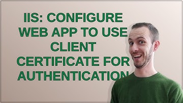 IIS: configure web app to use client certificate for authentication