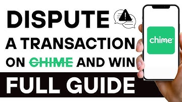 How To Dispute A Transaction On Chime And Get FULL REFUND (2025)